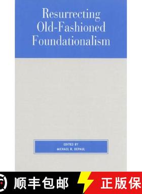 预订 Resurrecting Old-Fashioned Foundationalism [9780847692897]