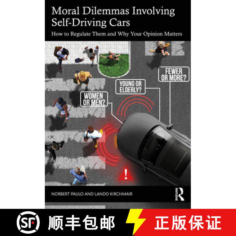 【3-4周达】Moral Dilemmas Involving Self-Driving Cars: How to Regulate Them and Why Your Opinion Matters [9781032778822]