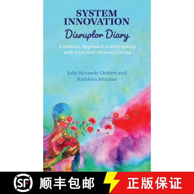 【2-3周达】System Innovation Disruptor Diary: A Holistic Approach to Disrupting with Love and Human C... [9798823363129]