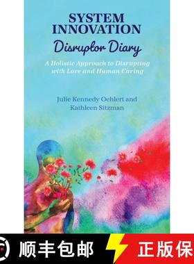 【3-4周达】System Innovation Disruptor Diary: A Holistic Approach to Disrupting with Love and Human C... [9798823363129]