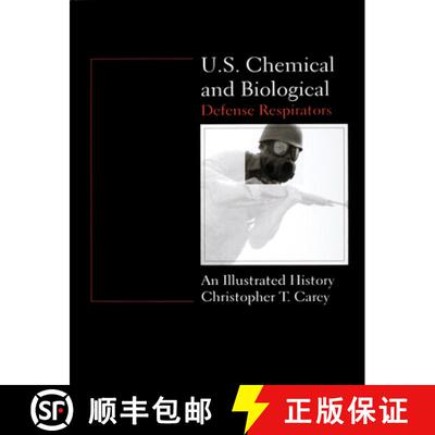 【3-4周达】精装 U.S. Chemical and Biological Defense Respirators: An Illustrated History: An Illustra... [9780764303876]