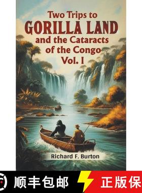 预订 Two Trips to Gorilla Land and the Cataracts of the Congo Vol. I (Edition2024) [9789368095019]