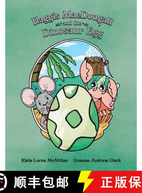 【3-4周达】Haggis MacDougall and the Dinosaur Egg [9781999742751]