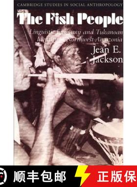【3-4周达】Fish People: Linguistic Exogamy and Tukanoan Identity in Northwest Amazonia - The Fish Peo... [9780521278225]
