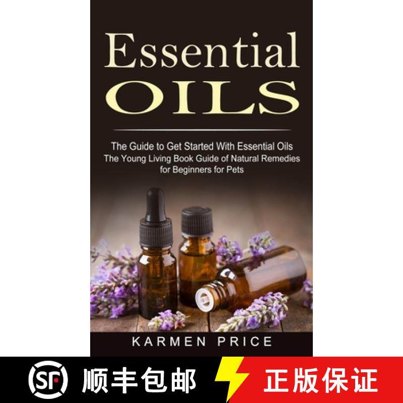 预订 Essential Oils: The Guide to Get Started With Essential Oils (The Young Living Book Guide of Nat... [9781774853221]