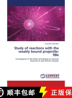 预订 Study of reactions with the weakly bound projectile: 9Be [9783659340697]