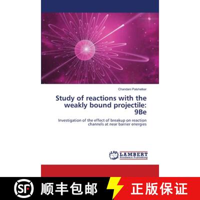 预订 Study of reactions with the weakly bound projectile: 9Be [9783659340697]