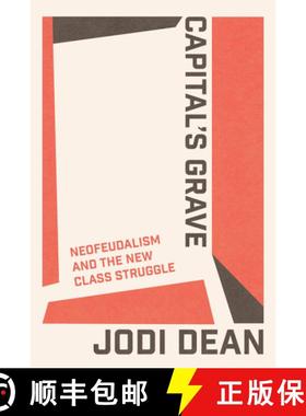 【3-4周达】Capital's Grave: Neofeudalism and the New Class Struggle [9781804295199]