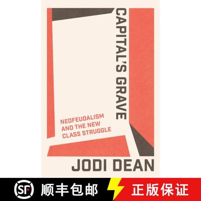 【3-4周达】Capital's Grave: Neofeudalism and the New Class Struggle [9781804295199]