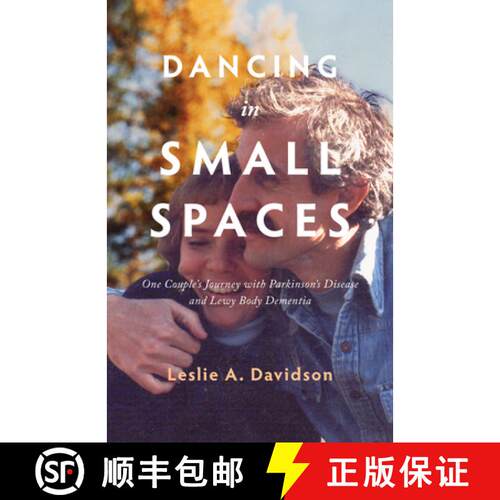 【3-4周达】Dancing in Small Spaces: One Couple's Journey with Parkinson's Disease and Lewy Body Dementia [9781990071089]