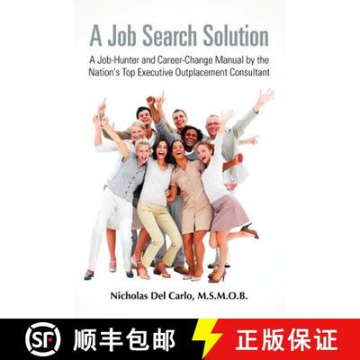 【3-4周达】A Job Search Solution   A Job-Hunter and Career-Change Manual by the Nation's Top Executiv... [9781257005697]