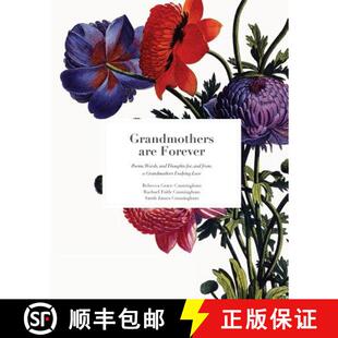 【3-4周达】Grandmothers Are Forever: Poems, Words, and Thoughts, for, and from, A Grandmothers Undyin... [9780692801093]