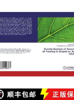预订 Standardization of Severity of Pruning in Grapes cv. Red Globe [9786202027670]
