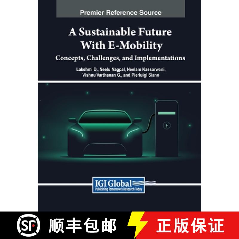 【2-3周达】A Sustainable Future with E-Mobility: Concepts, Challenges, and Implementations [9798369352489]