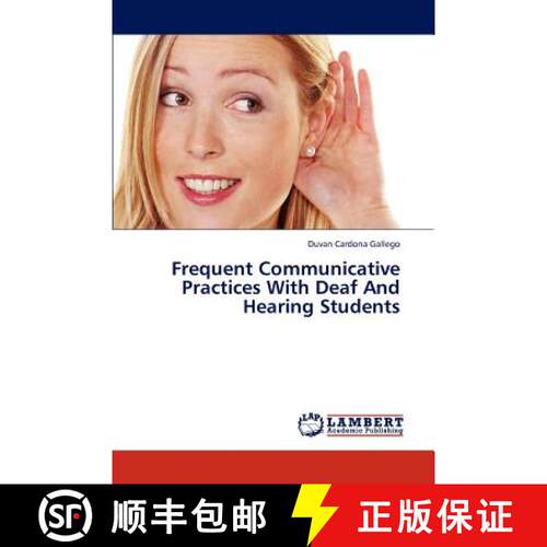 预订 Frequent Communicative Practices With Deaf And Hearing Students [9783659286711]