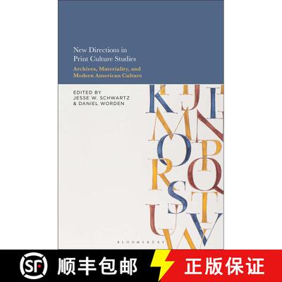 【3-4周达】New Directions in Print Culture Studies: Archives, Materiality, and Modern American Culture [9781501393020]