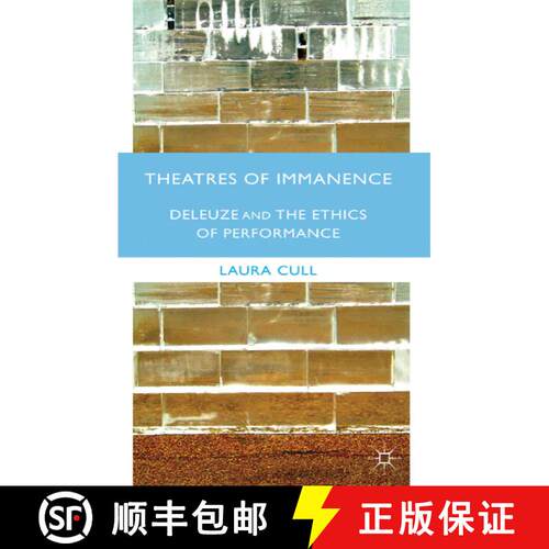 【3-4周达】Theatres of Immanence : Deleuze and the Ethics of Performance [9781349340088]