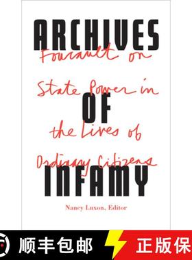 【3-4周达】Archives of Infamy: Foucault on State Power in the Lives of Ordinary Citizens [9781517901110]