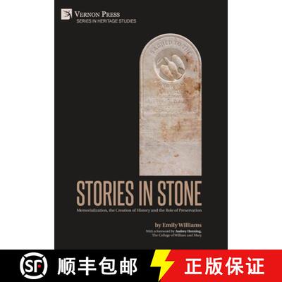 【3-4周达】精装 Stories in Stone: Memorialization, the Creation of History and the Role of Preservation [9781622739653]