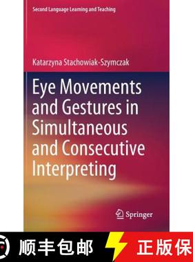 【3-4周达】Eye Movements and Gestures in Simultaneous and Consecutive Interpreting [9783030194420]