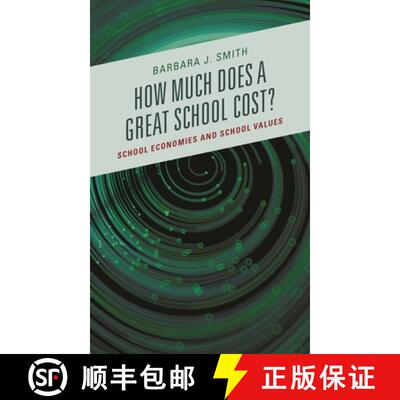 【3-4周达】How Much Does a Great School Cost? : School Economies and School Values [9781475858884]