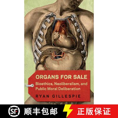 【3-4周达】Organs for Sale – Bioethics, Neoliberalism, and Public Moral Deliberation [9781487524050]