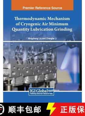 【3-4周达】Thermodynamic Mechanism of Cryogenic Air Minimum Quantity Lubrication Grinding [9798369350751]