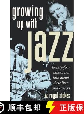 【3-4周达】Growing Up with Jazz: Twenty-Four Musicians Talk about Their Lives and Careers [9780195159271]