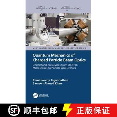 预订 Quantum Mechanics of Charged Particle Beam Optics: Understanding Devices from Electron Microscop... [9781138035928]