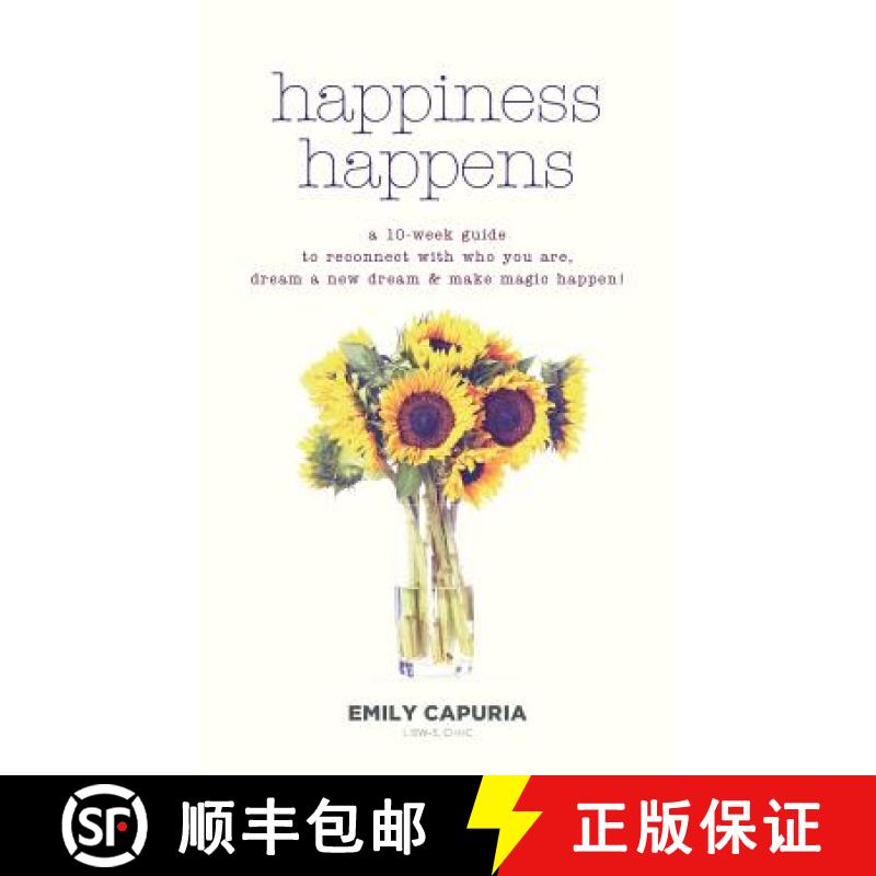 【3-4周达】Happiness Happens: A 10-week guide to reconnect with who you are, dream a new dream & make... [9781732989009]