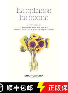【3-4周达】Happiness Happens: A 10-week guide to reconnect with who you are, dream a new dream & make... [9781732989009]