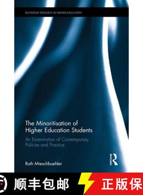 预订 The Minoritisation of Higher Education Students: An Examination of Contemporary Policies and Pra... [9781138676527]