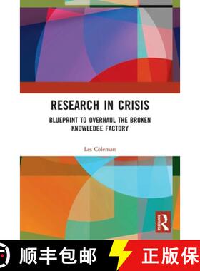 预订 Research in Crisis: Blueprint to Overhaul the Broken Knowledge Factory [9780367523985]