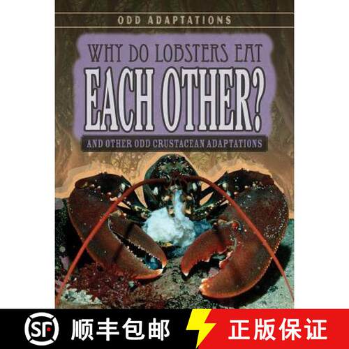 【3-4周达】Why Do Lobsters Eat Each Other?: And Other Odd Crustacean Adaptations [9781538220252]