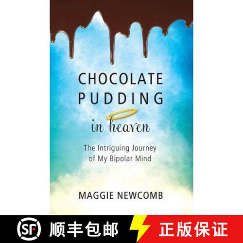 【3-4周达】Chocolate Pudding in Heaven; The Intriguing Journey of My Bipolar Mind [9781935953692]