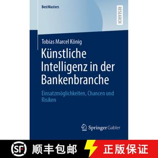 【3-4周达】Künstliche Intelligenz in der Bankenbranche : Einsatzmöglichkeiten, Chancen und Risiken [9783658508272]