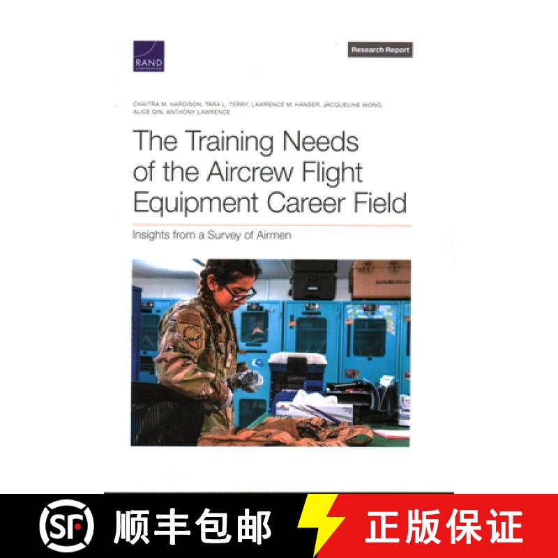 【2-3周达】The Training Needs of the Aircrew Flight Equipment Career Field: Insights from a Survey of... [9781977411655]