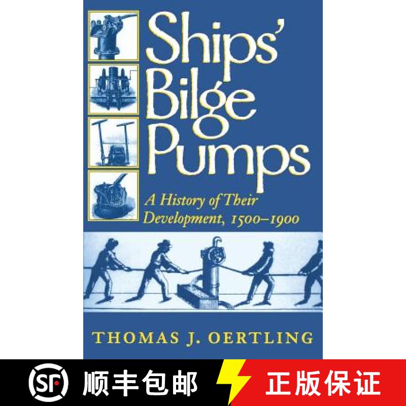 【3-4周达】Ships' Bilge Pumps: A History of Their Development, 1500-1900 Volume 2 [9780890967225]
