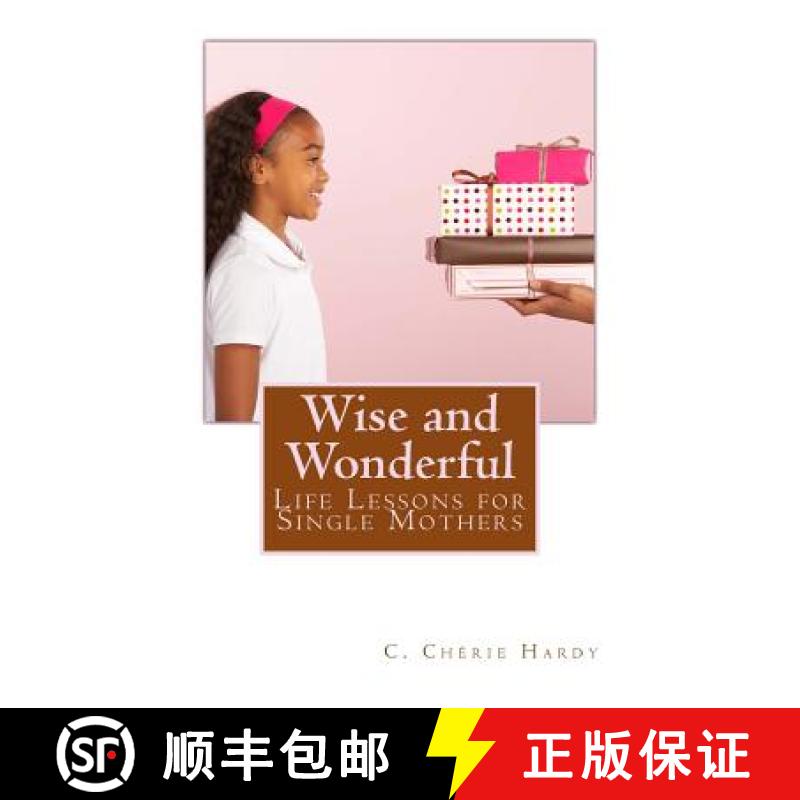 【3-4周达】Wise and Wonderful: Life Lessons for Single Mothers [9780974367675]