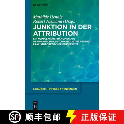 【3-4周达】Junktion in Der Attribution: Ein Komplexitätsphänomen Aus Grammatischer, Psycholinguisti... [9783110414776]
