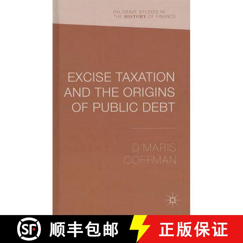 【4周达】Excise Taxation and the Origins of Public Debt [9781137371546]