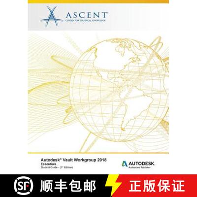 【3-4周达】Autodesk Vault Workgroup 2018 Essentials: Autodesk Authorized Publisher [9781946571779]