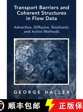 【3-4周达】Transport Barriers and Coherent Structures in Flow Data: Advective, Diffusive, Stochastic ... [9781009225175]