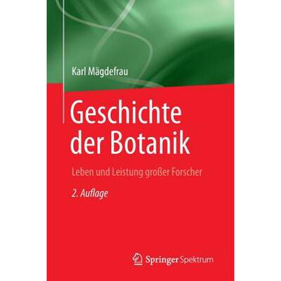 【4周达】Geschichte der Botanik : Leben und Leistung grosser Forscher [9783642393990]