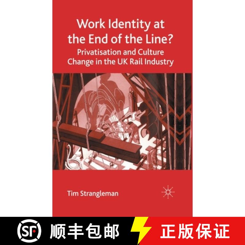【3-4周达】Work Identity at the End of the Line? : Privatisation and Culture Change in the UK Rail In... [9781349520190]