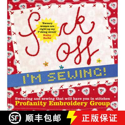 【3-4周达】Fuck Off, I'm Sewing!: Swearing and Sewing That Will Have You in Stitches [9780750996051]