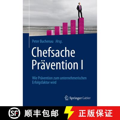 【3-4周达】Chefsache Prävention I : Wie Prävention zum unternehmerischen Erfolgsfaktor wird [9783658036119]