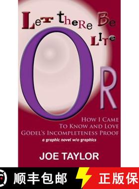 【3-4周达】Let There Be Lite: Or, How I Came to Know and Love Godel's Incompleteness Proof [9781604891454]