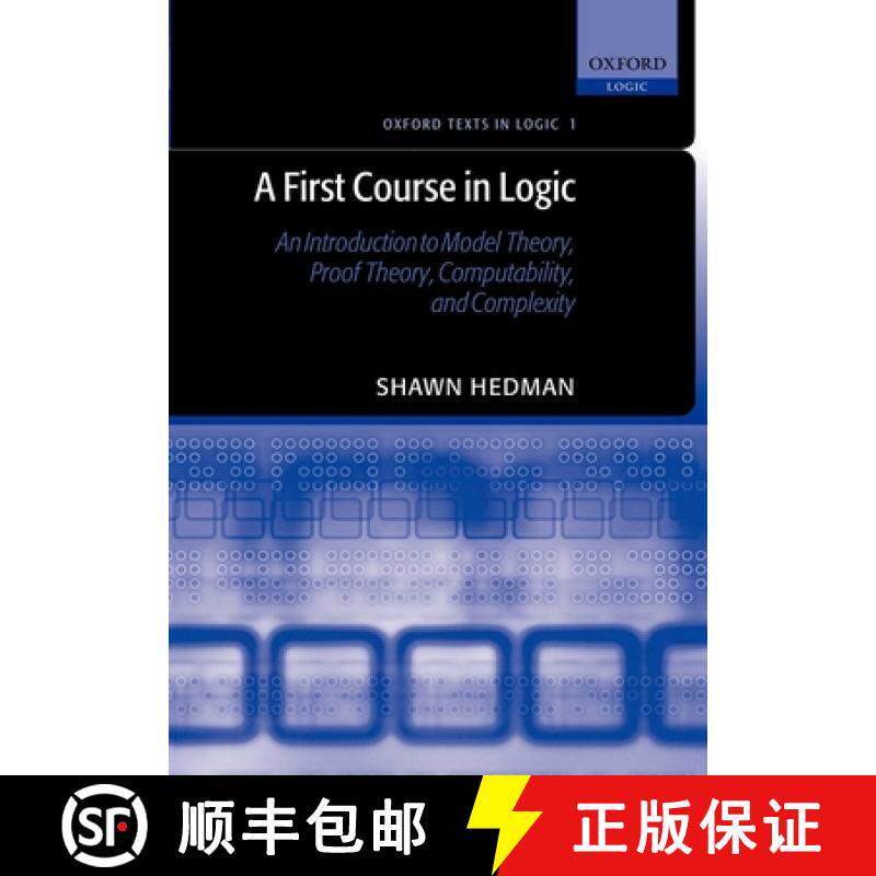 【3-4周达】A First Course in Logic: An Introduction to Model Theory, Proof Theory, Computability, and... [9780198529811]