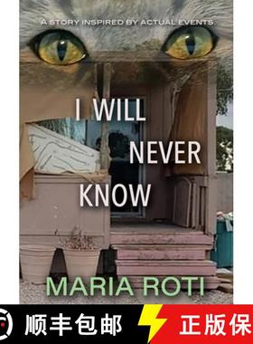 【3-4周达】I Will Never Know: This is a true story of a couple who got caught up in the twisted tangl... [9781387638888]